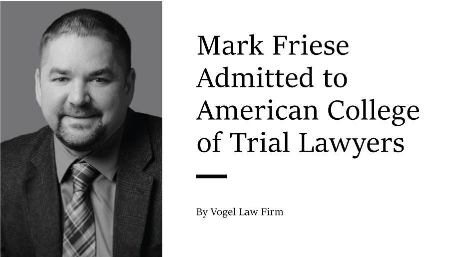 Mark Friese 1 Mark Friese Admitted to American College of Trial Lawyers blog